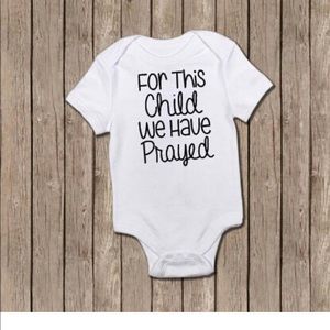 For this baby we have prayed onesie